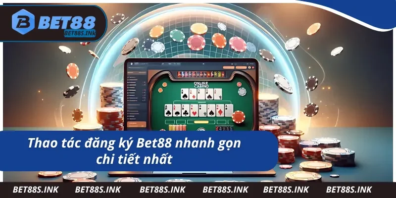 Đăng ký Bet88 sở hữu các bước nhanh gọn và dễ thao tác