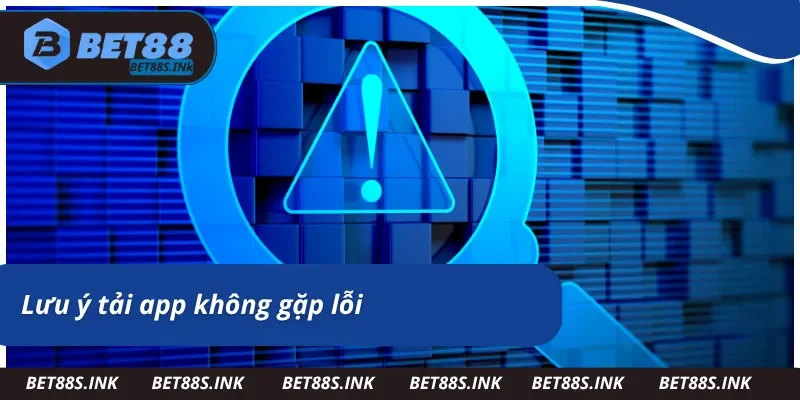 Cách tải app BET88 giảm thiểu rủi ro
