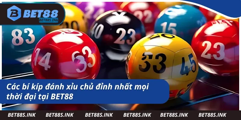 Các bí kíp đánh xỉu chủ là gì